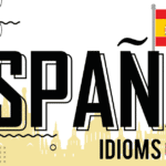 15 European Spanish Idioms (Spain)