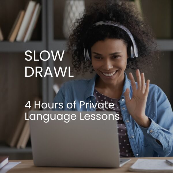Slow Drawl | 4 Hours of Private Language Lessons | TruFluency